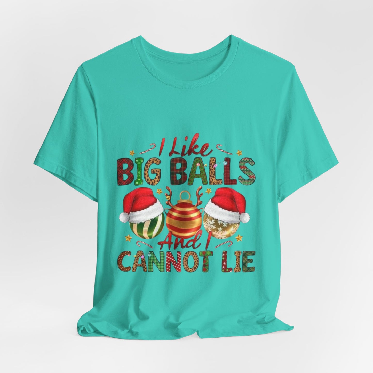 I Like Big Balls And I Can Not Lie Funny Christmas Unisex Tee