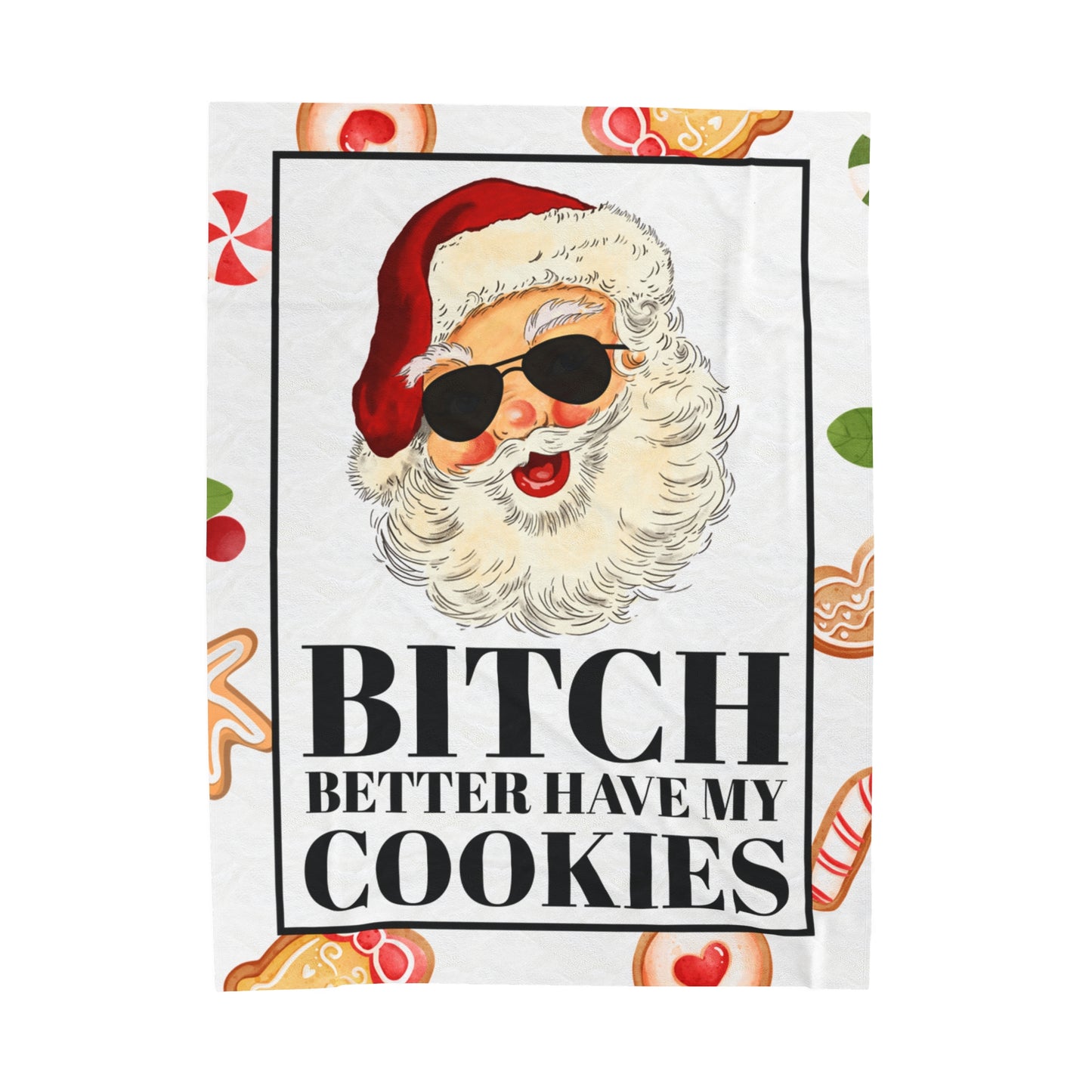 Bitch Better Have My Cookies Blanket