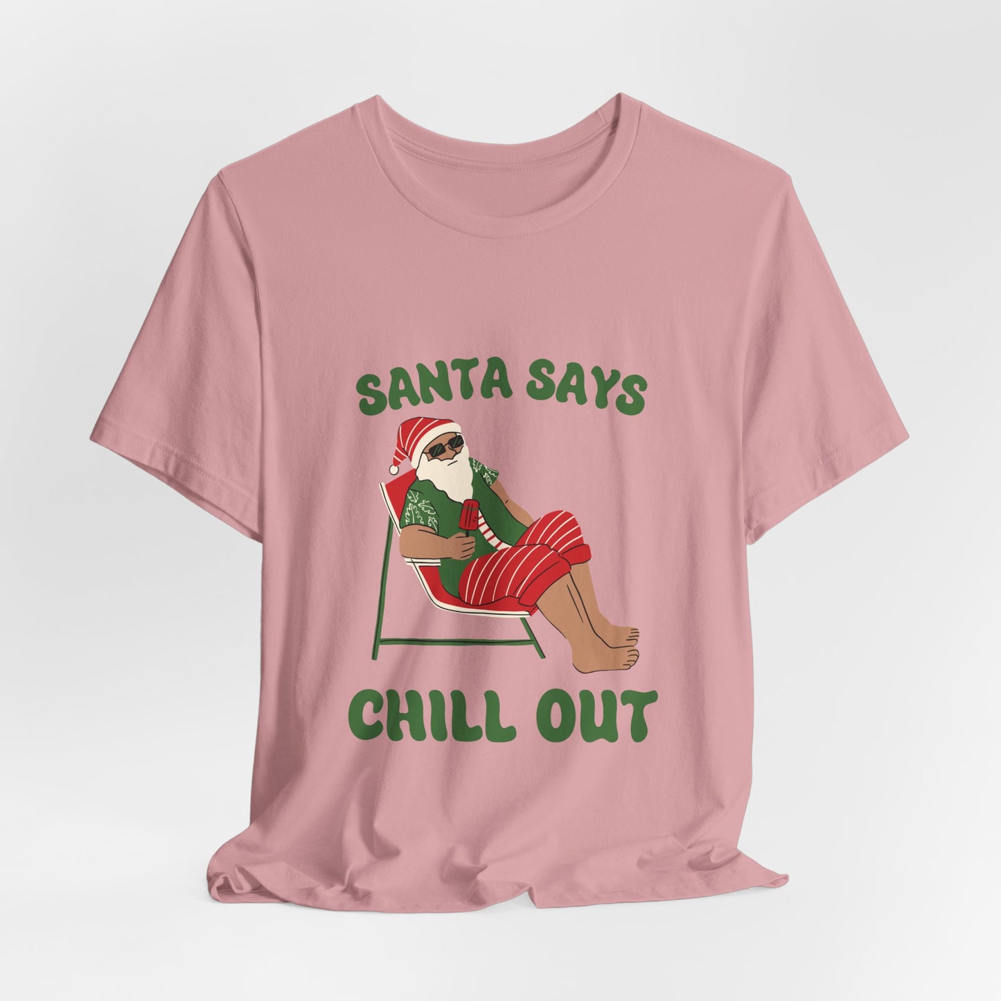 Santa Says Chill Out Tee