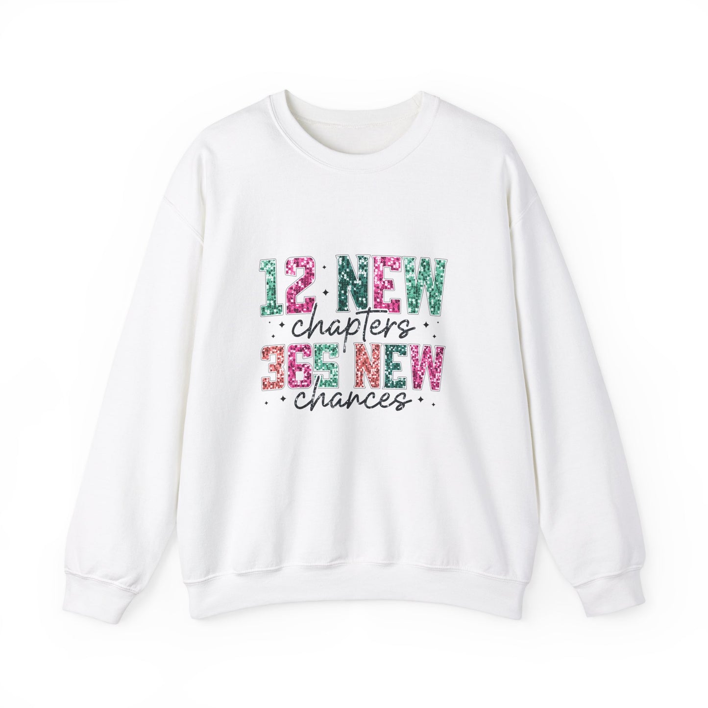 12 New Months 364 New Chances Adult Unisex Sweatshirt