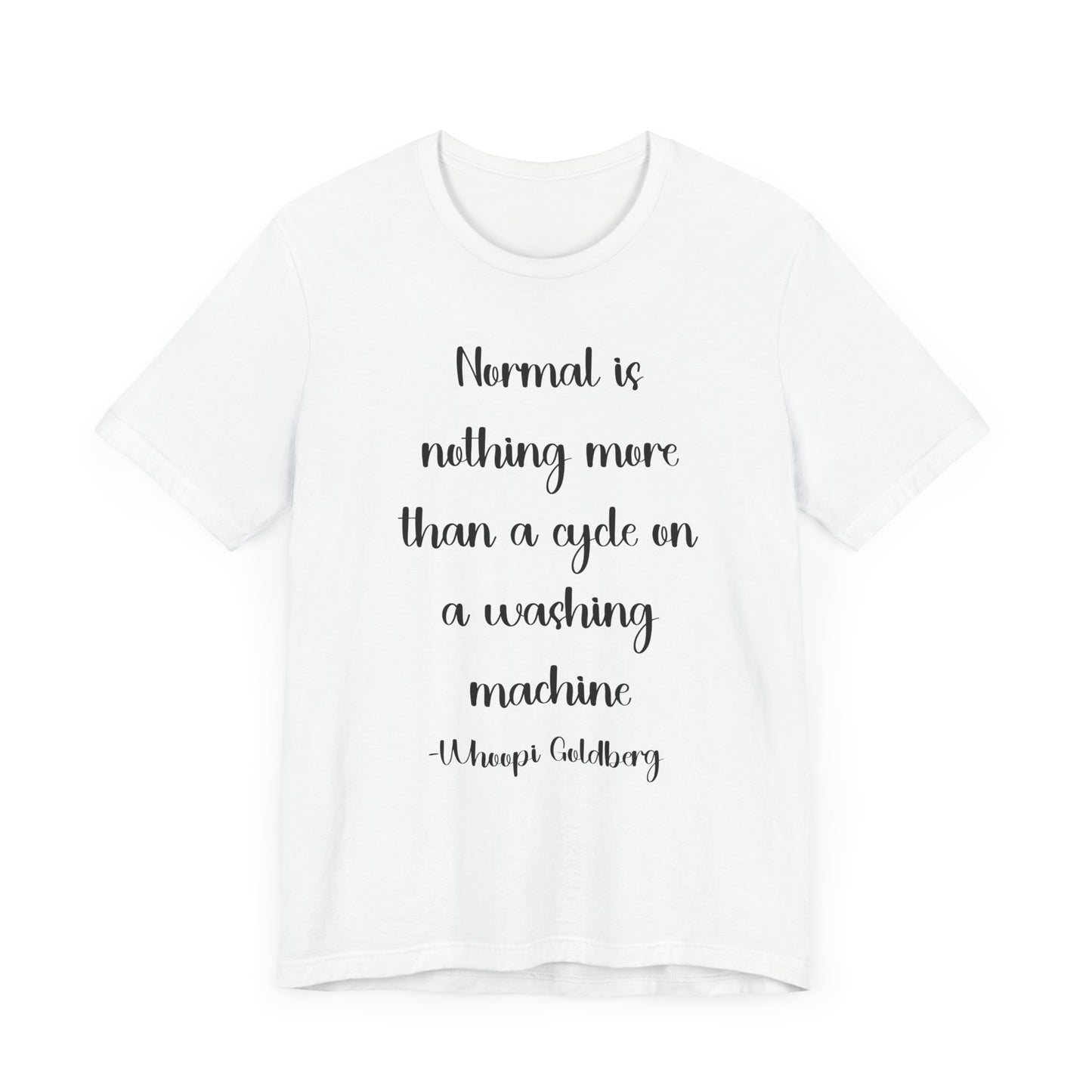 Normal Is Nothing More... Tee