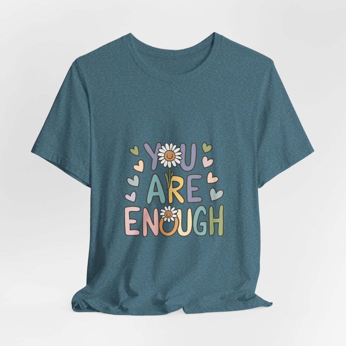 You Are Enough T-Shirt