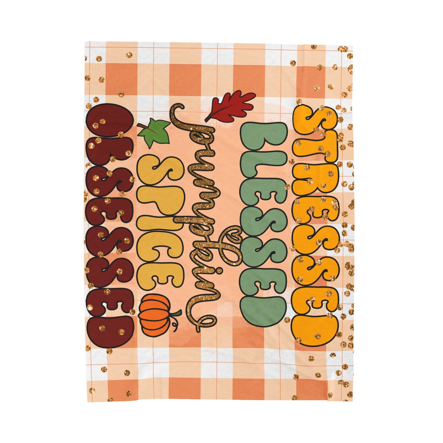 Stressed Blessed & Pumpkin Spice Obsessed Blanket