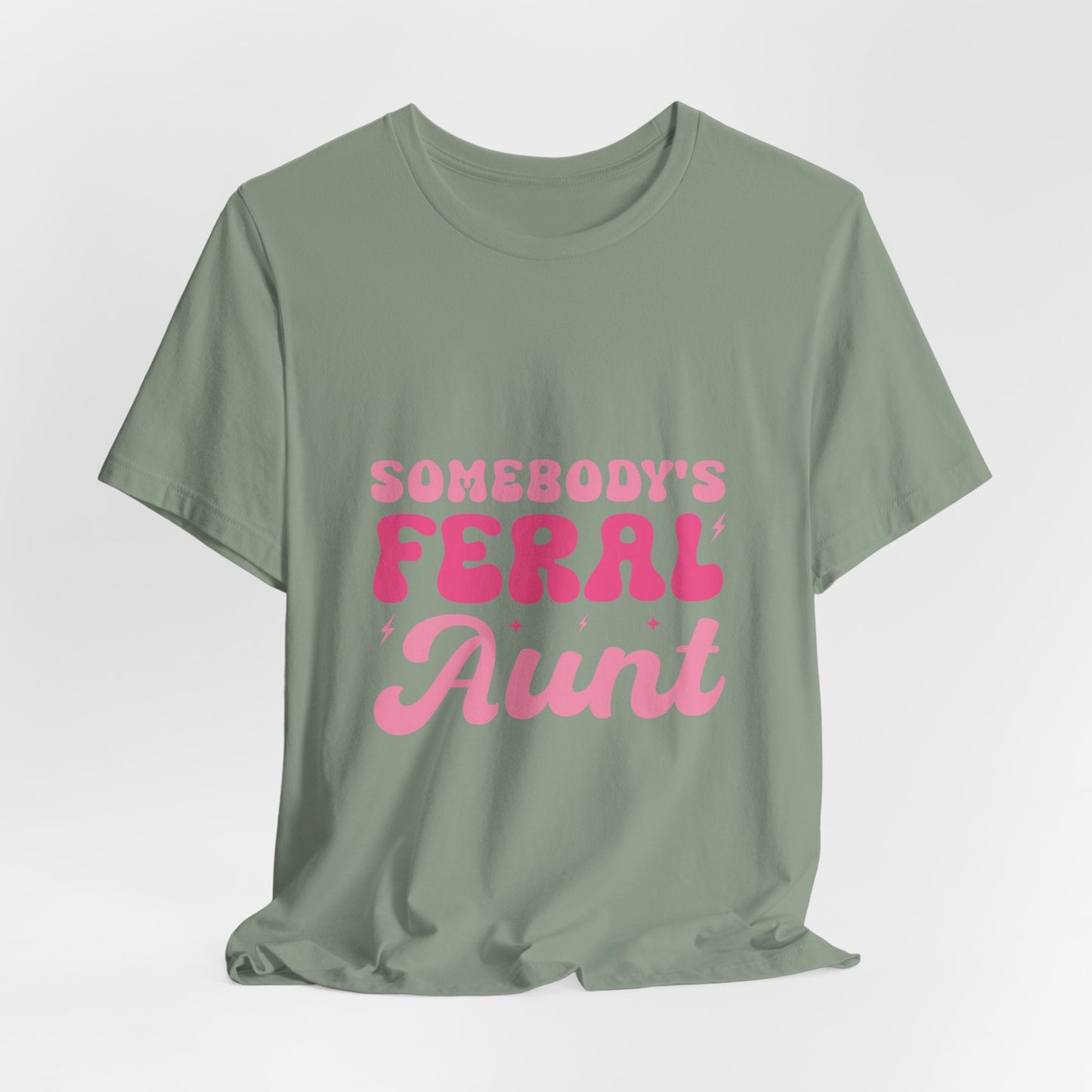 Somebody's Feral Aunt Tee