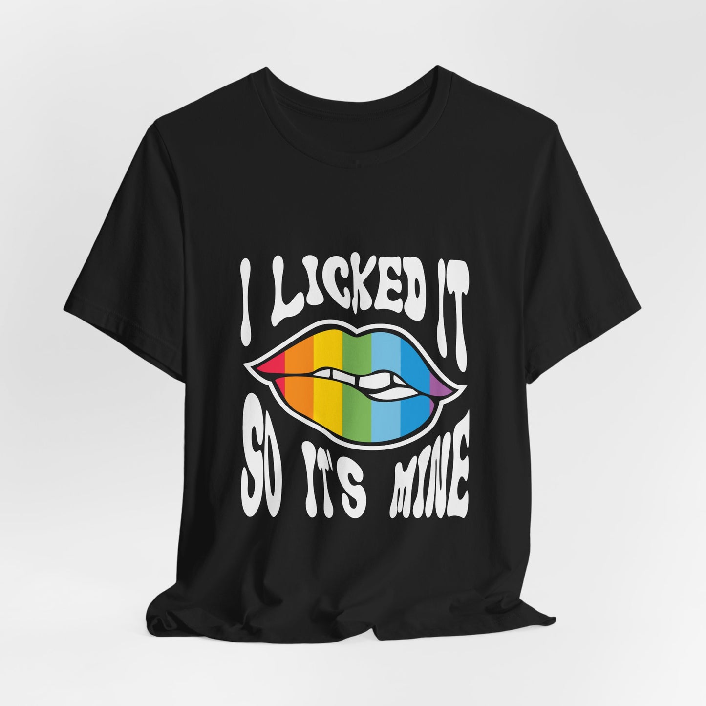 I Licked It Tee