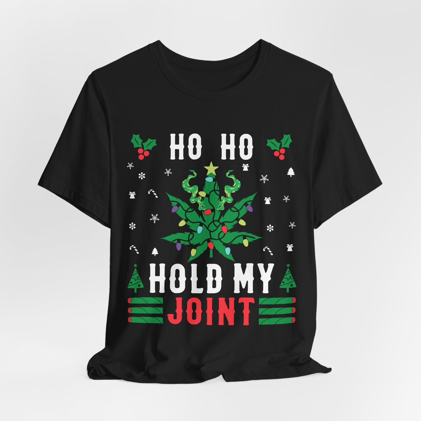 Ho Ho Hold My Joint Tee