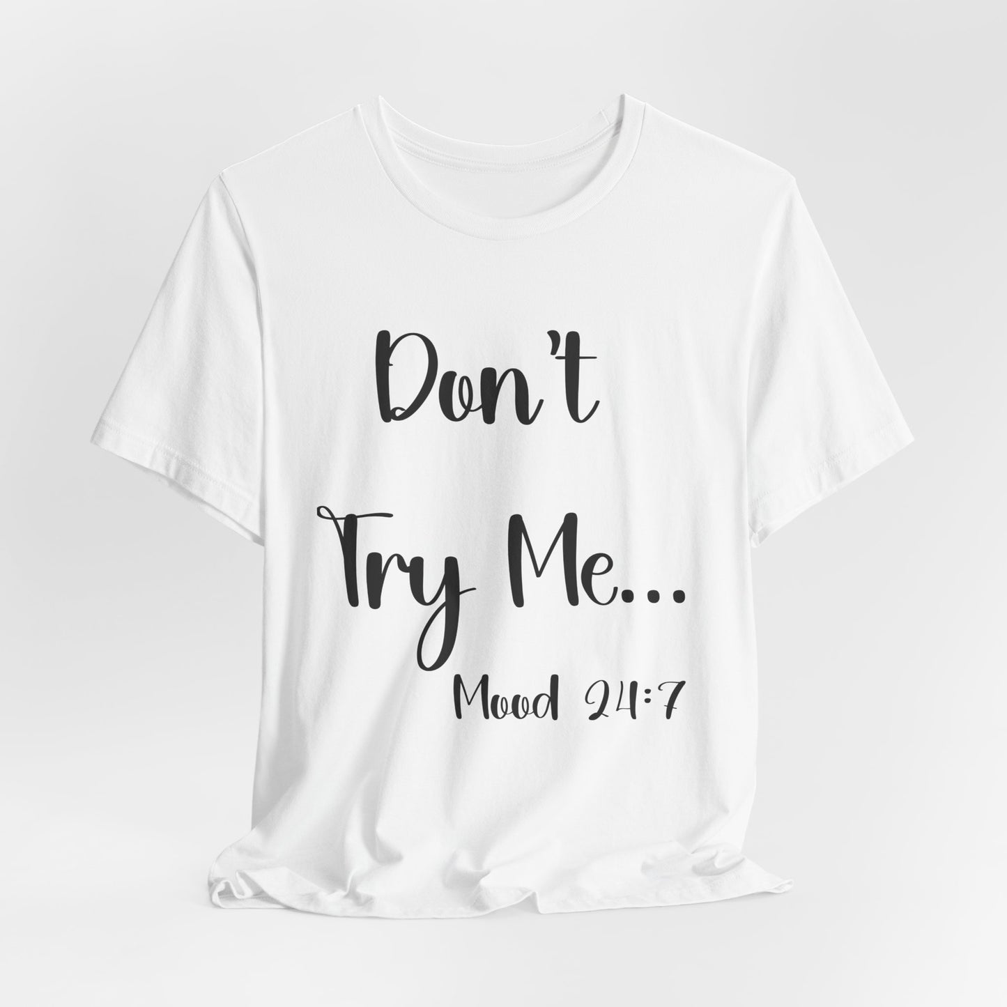 Don't Try Me Tee