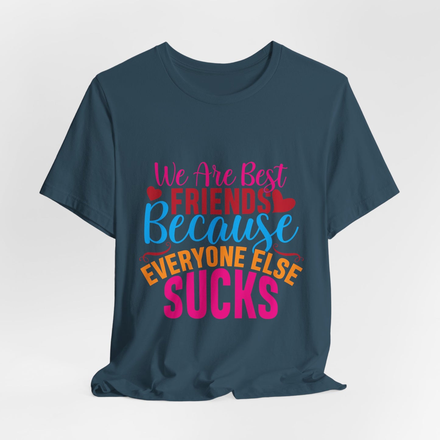 Everyone Else Sucks Tee