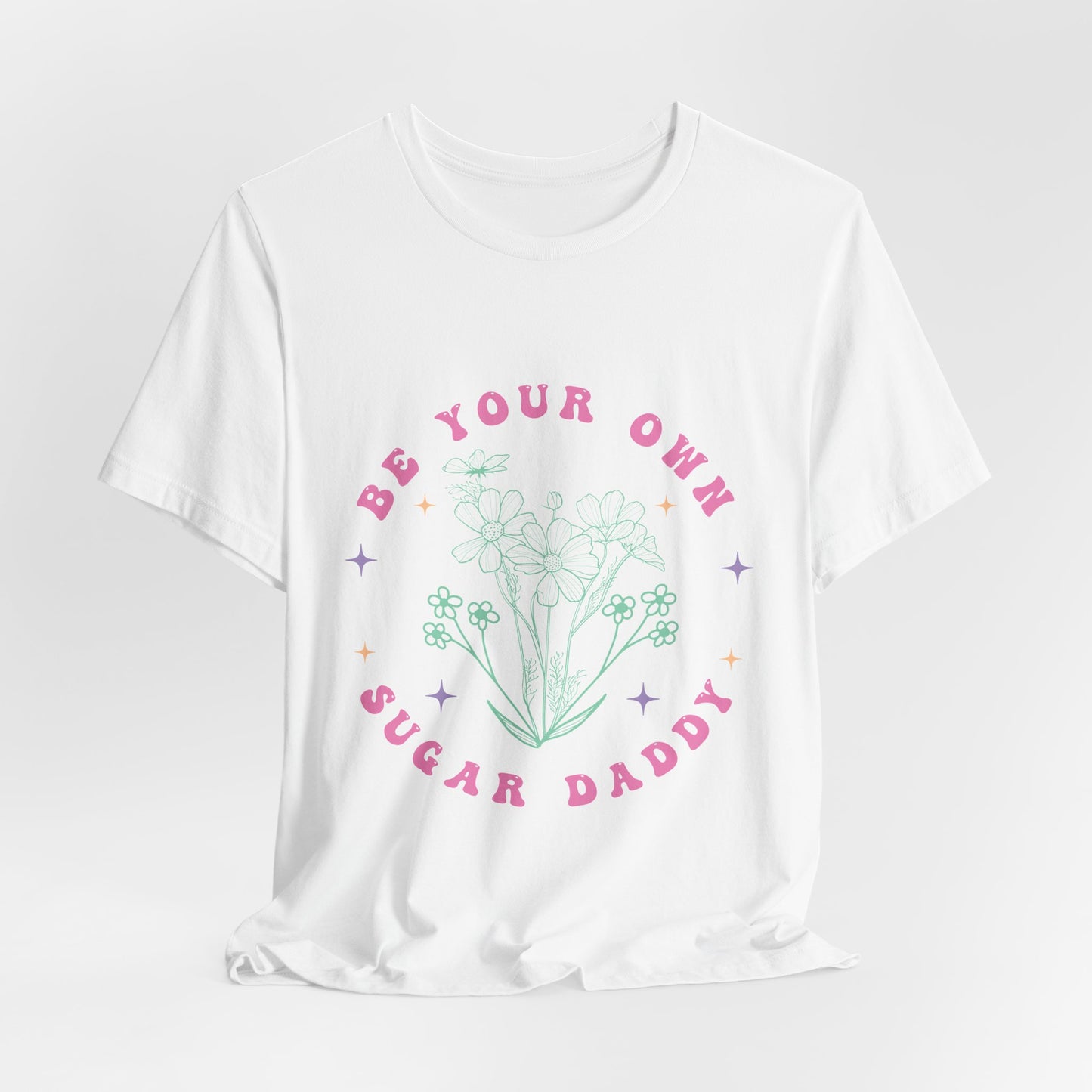 Be Your Own Sugar Daddy Tee