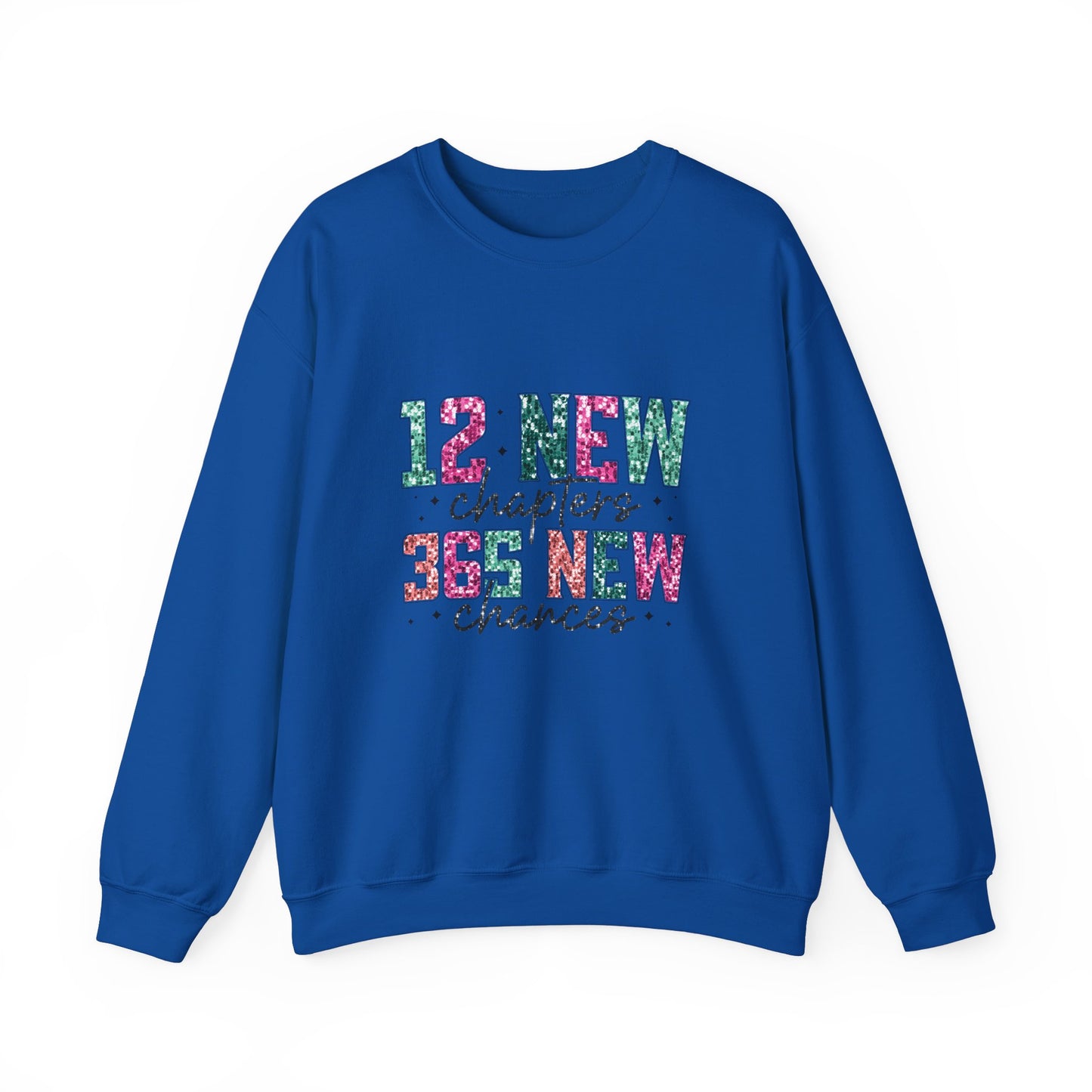 12 New Months 364 New Chances Adult Unisex Sweatshirt