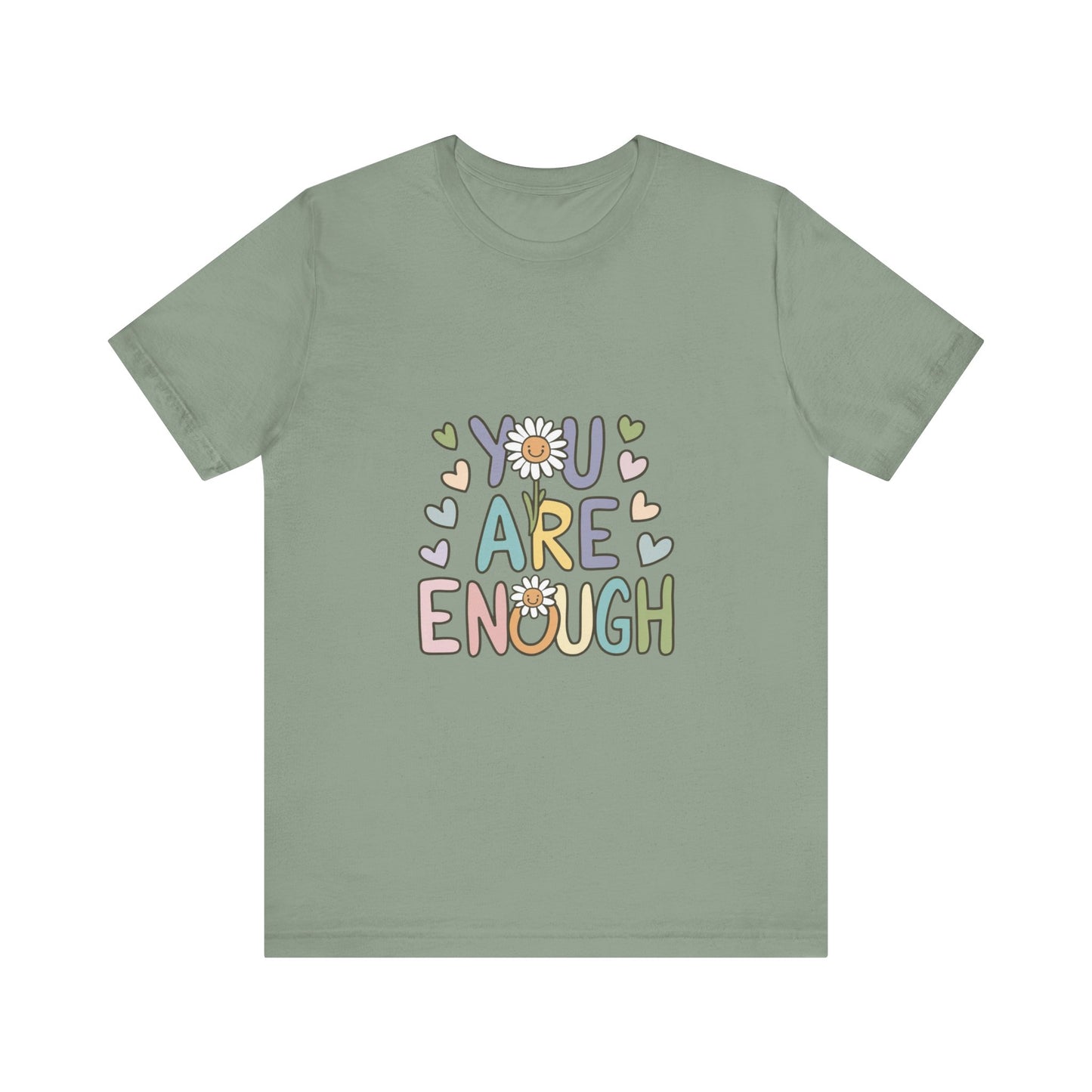 You Are Enough T-Shirt