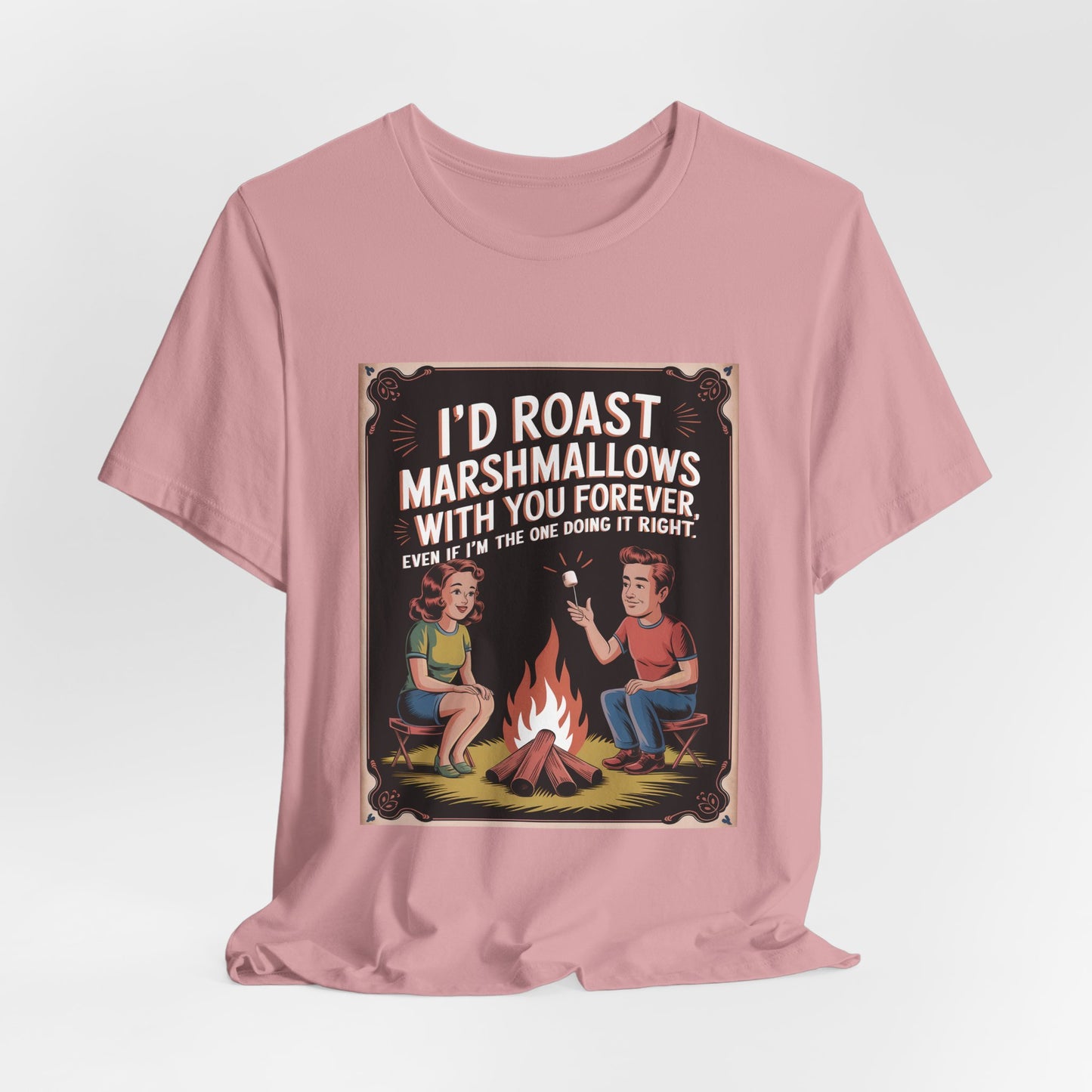 I'd Roast Marshmallows With You Forever Tee