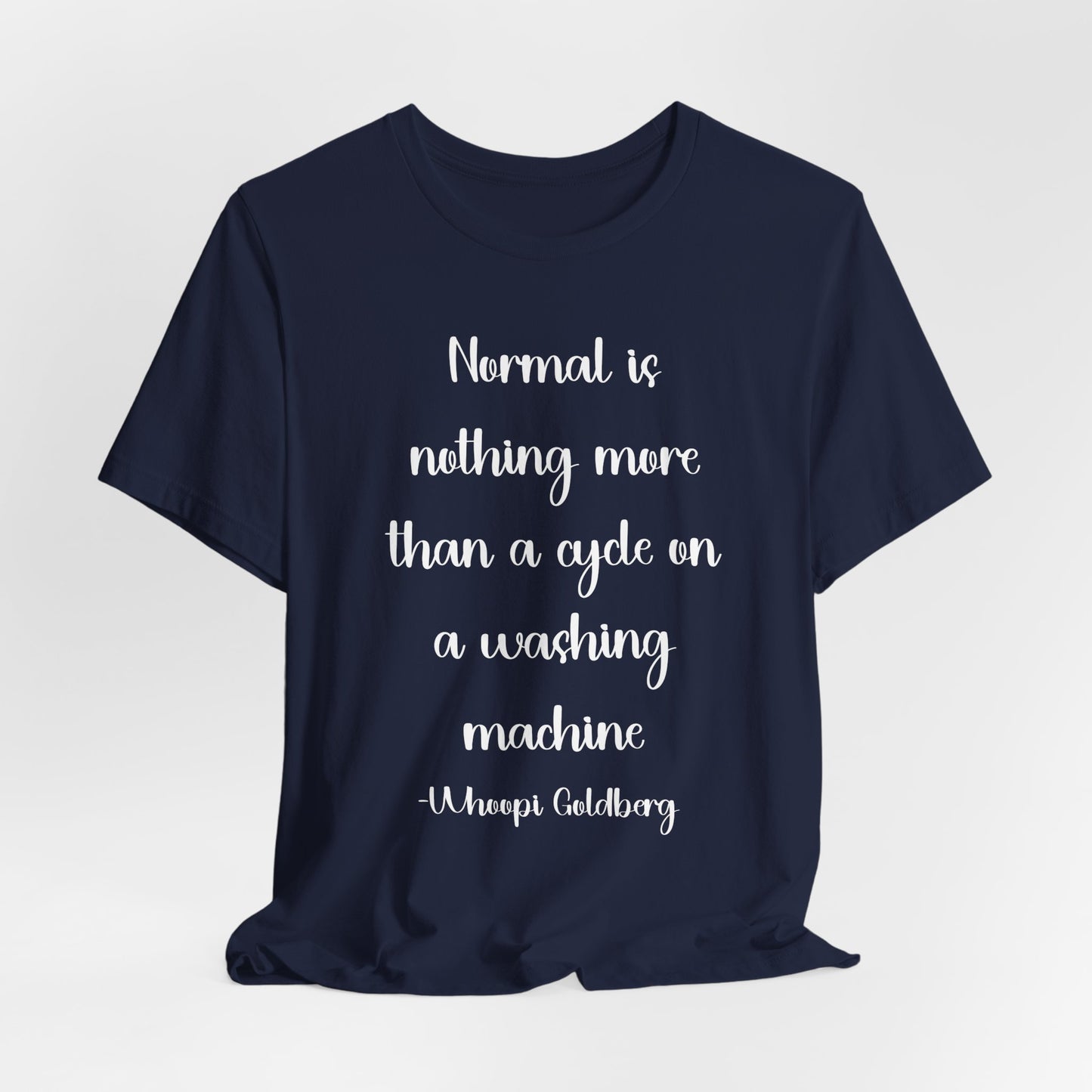 Normal Is Nothing More... Tee