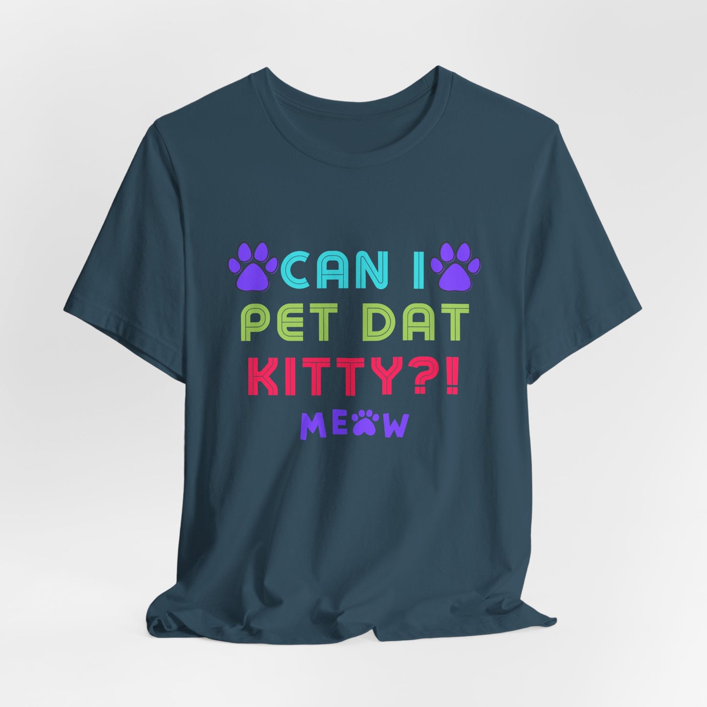 Can I Pet Dat Kitty?! Tee