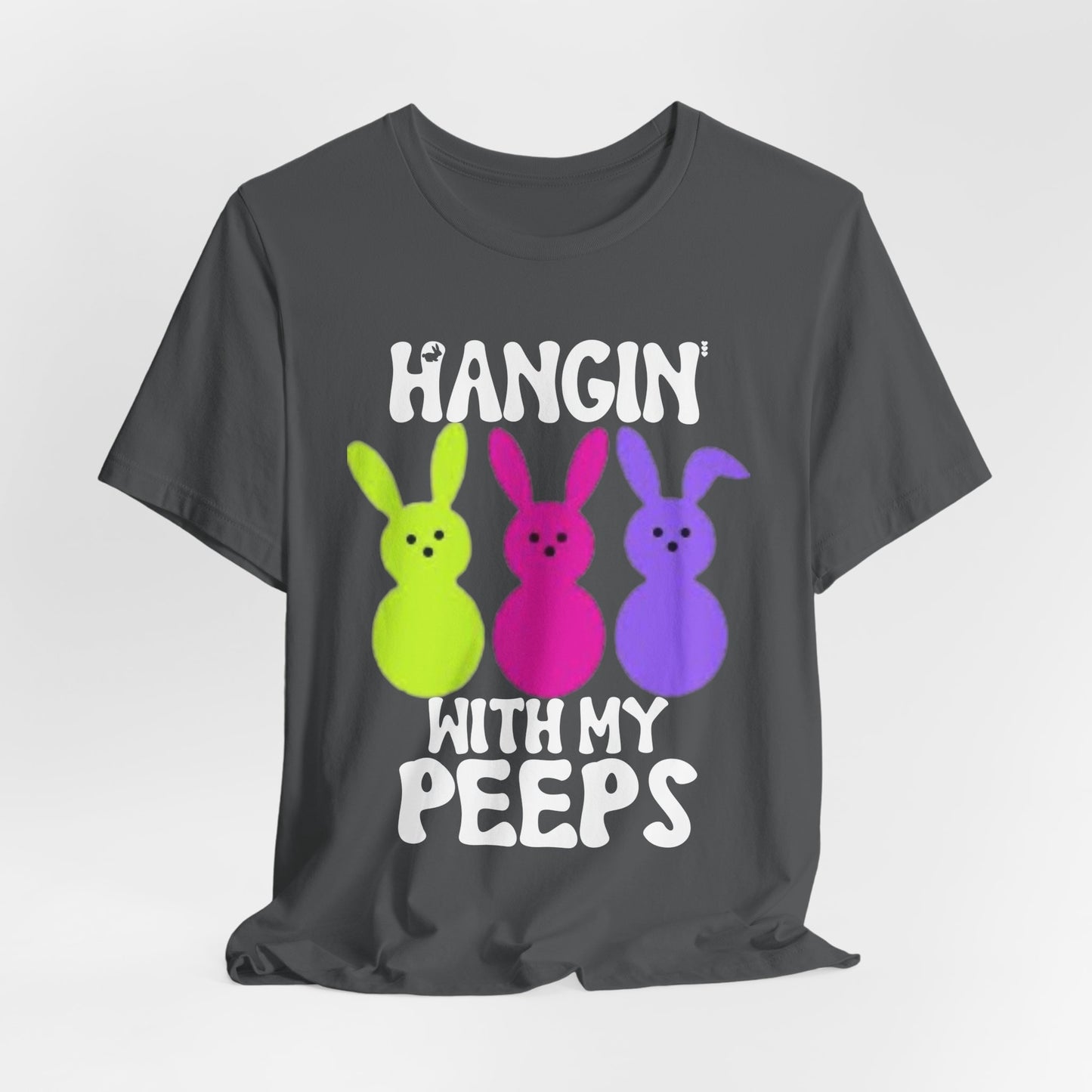 Hangin' With My Peeps Tee