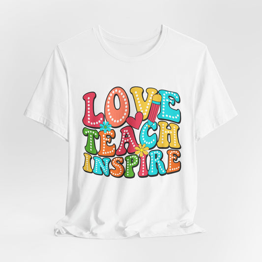 Love Teach Inspire Tee