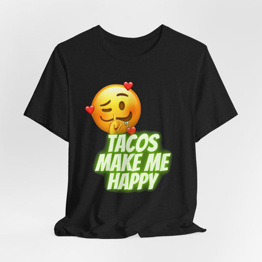 Tacos Make Me Happy Tee