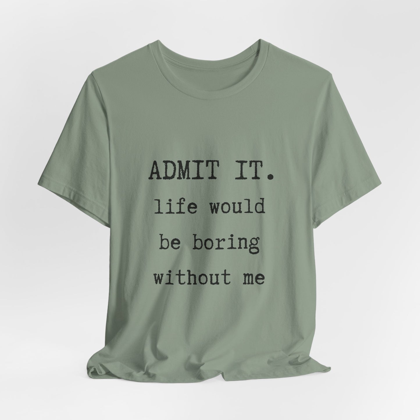 Admit It Tee