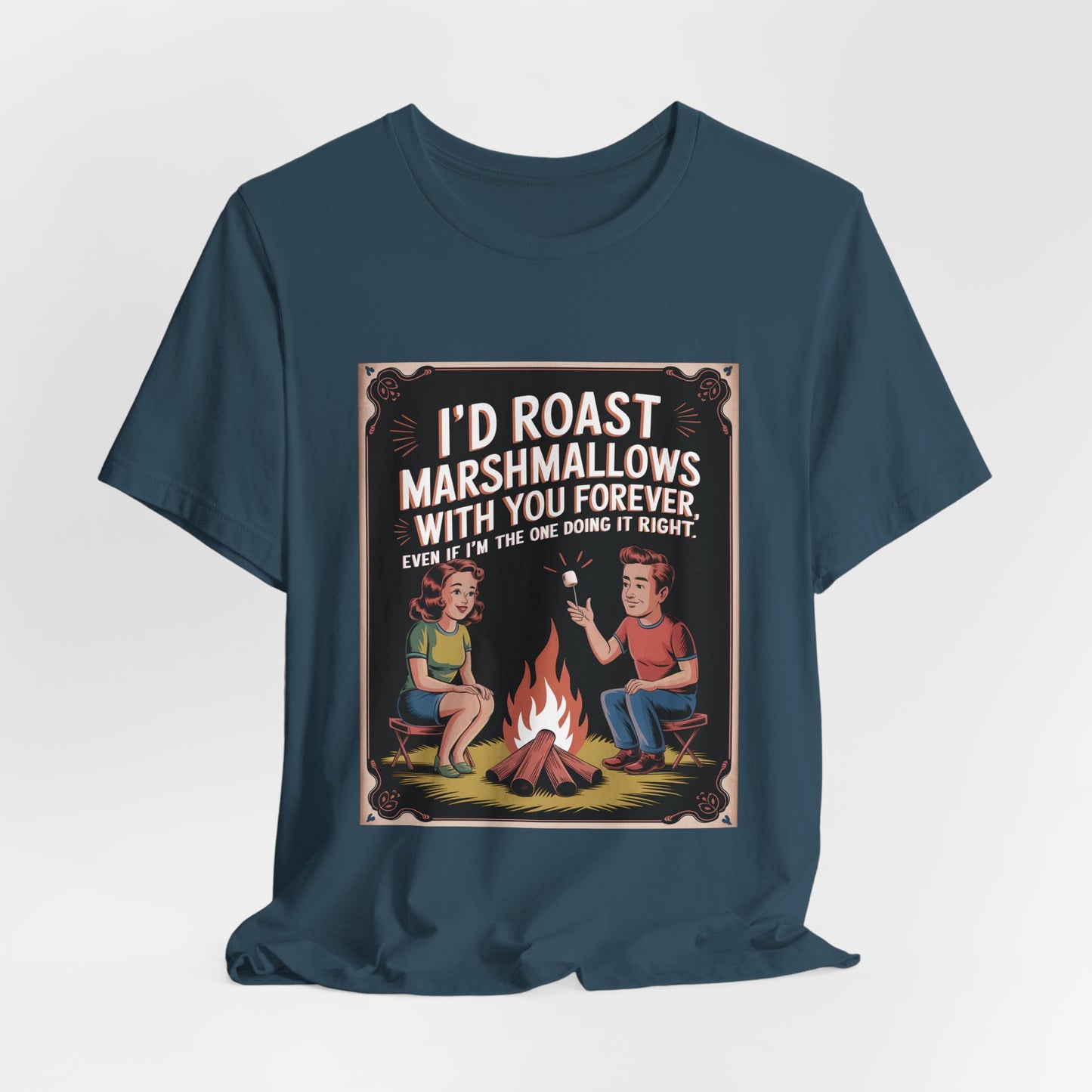 I'd Roast Marshmallows With You Forever Tee