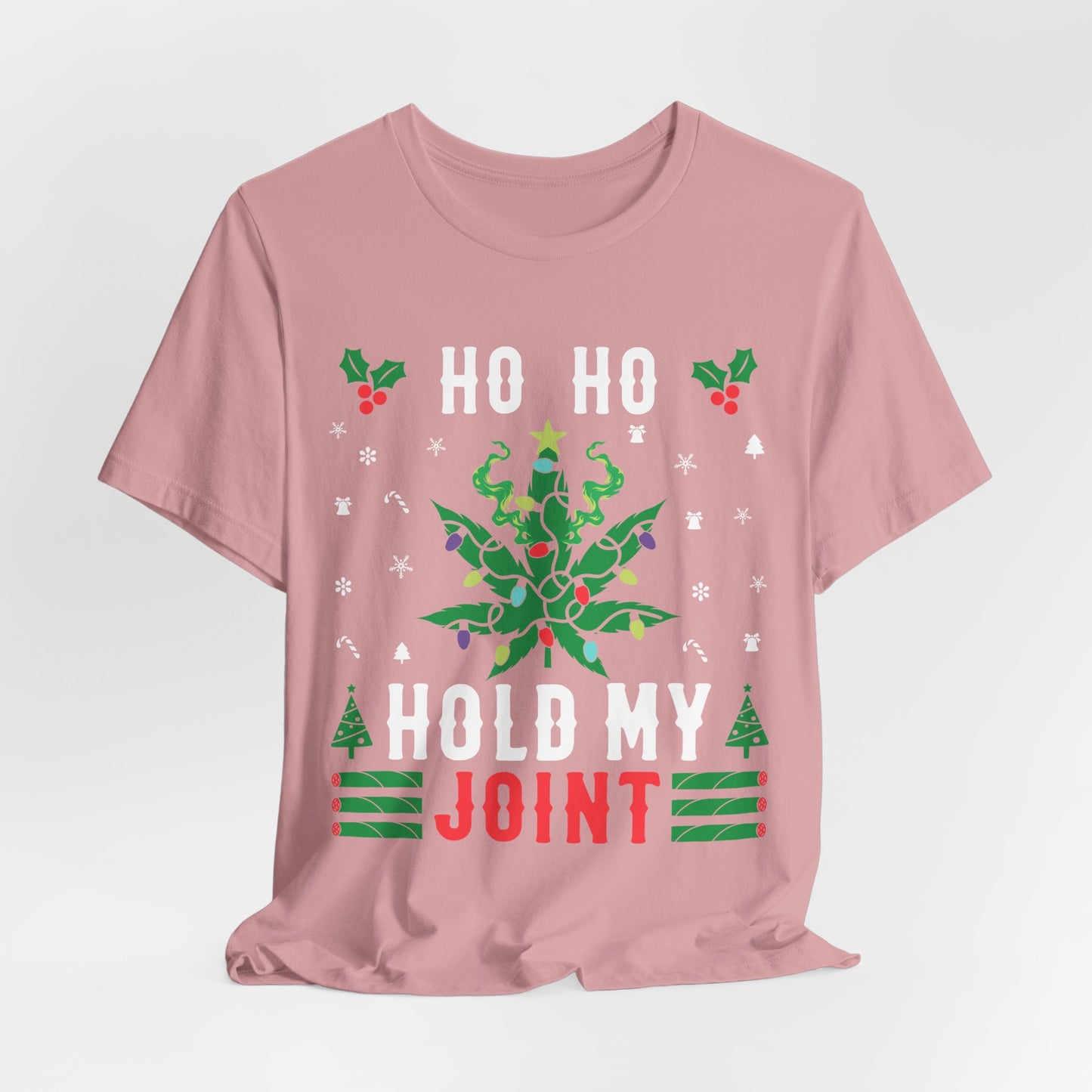 Ho Ho Hold My Joint Tee