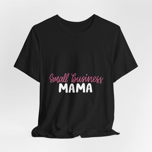 Small Business Mama Tee