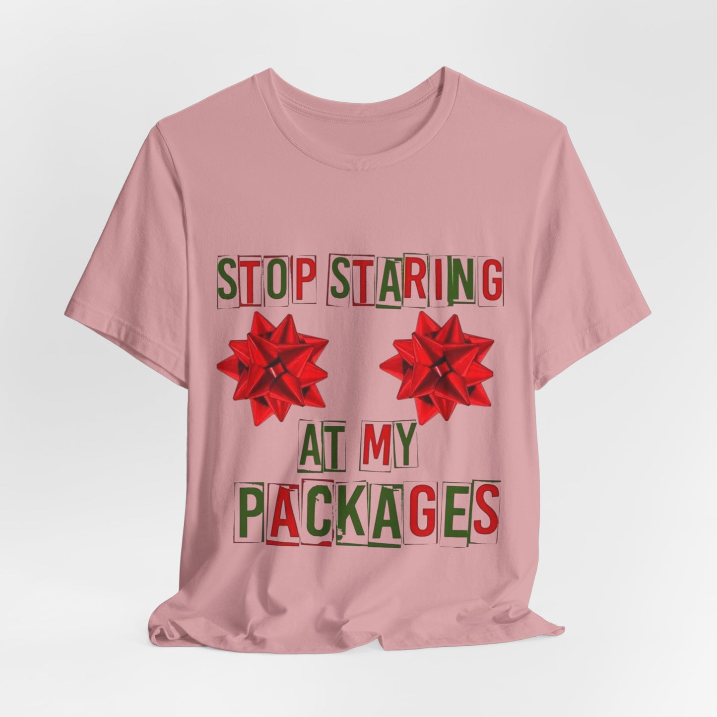 Stop Staring At My Packages Tee