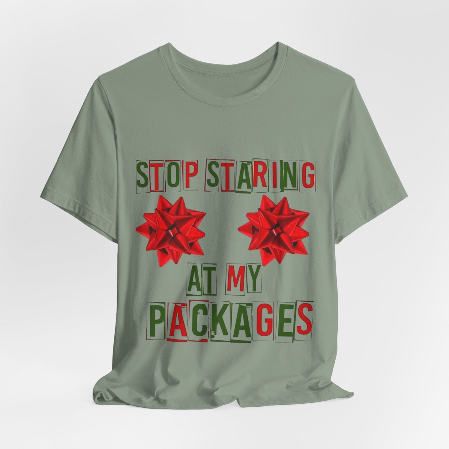 Stop Staring At My Packages Tee