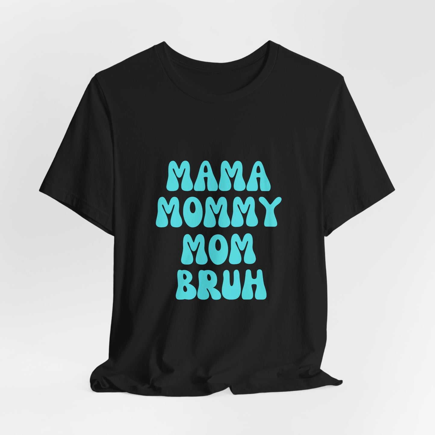 Mom Bruh Tee - Blue