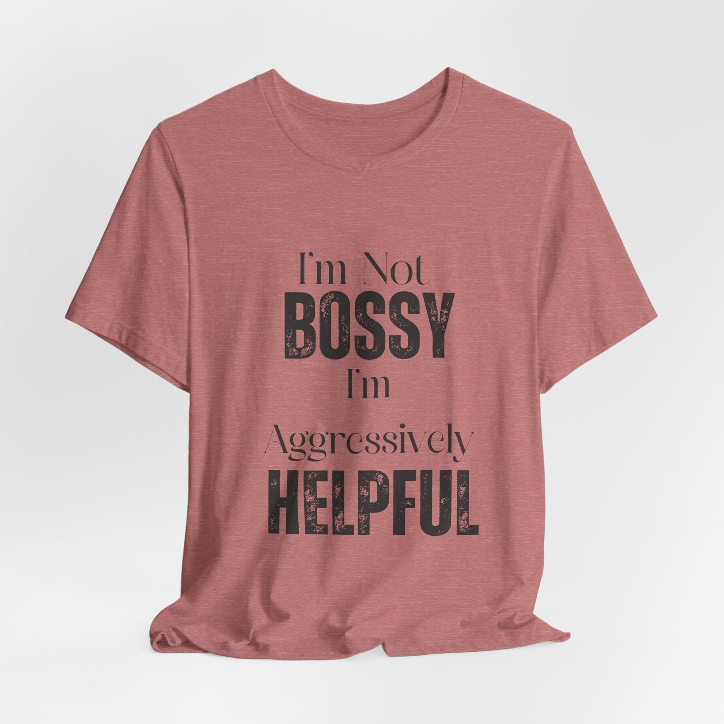 I'm Not Bossy Tee