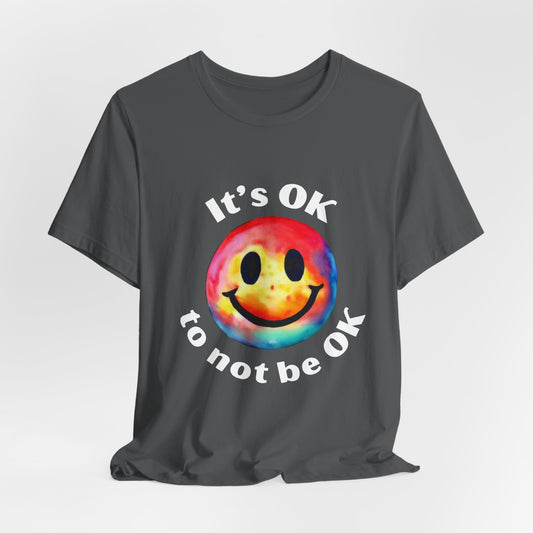 It's OK To Not Be OK Tee