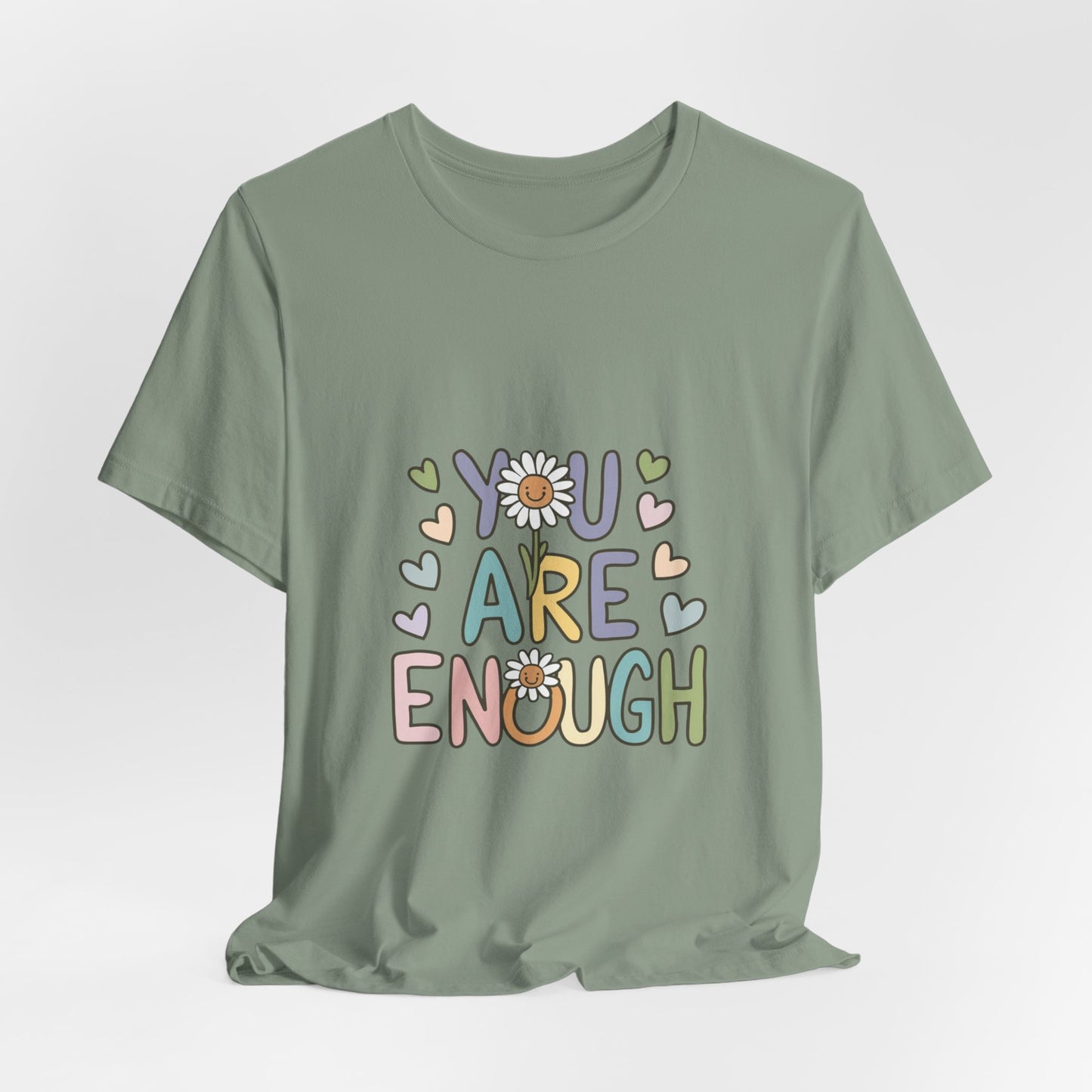 You Are Enough T-Shirt