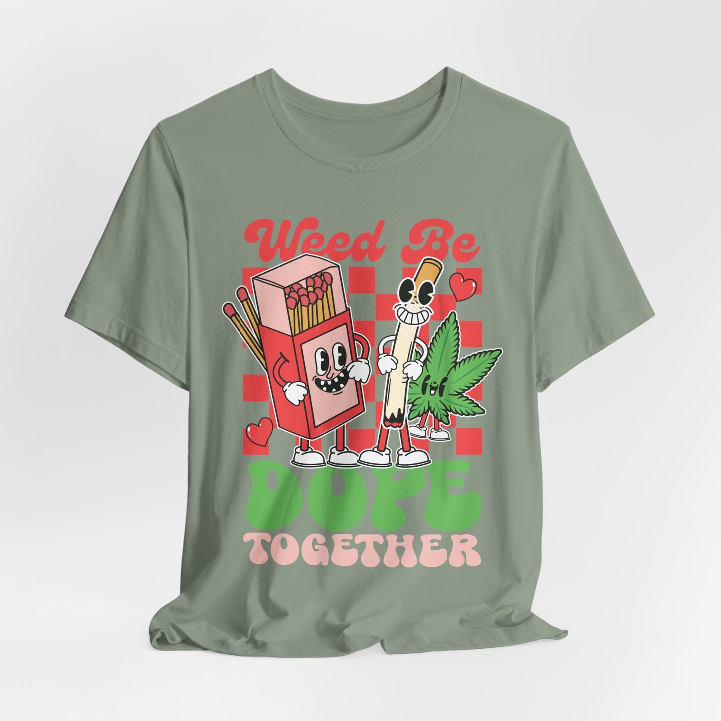 Weed Be Dope Together Tee