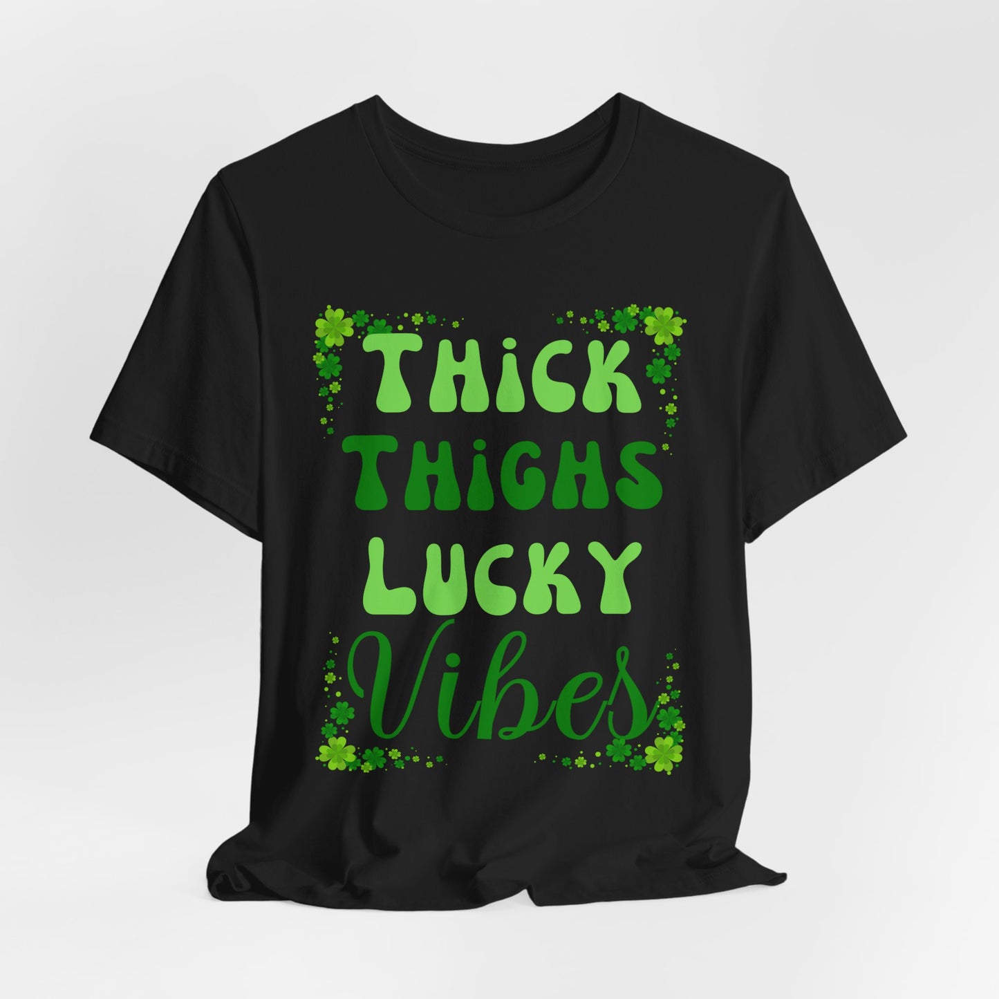 Thick Thighs Lucky Vibes Tee