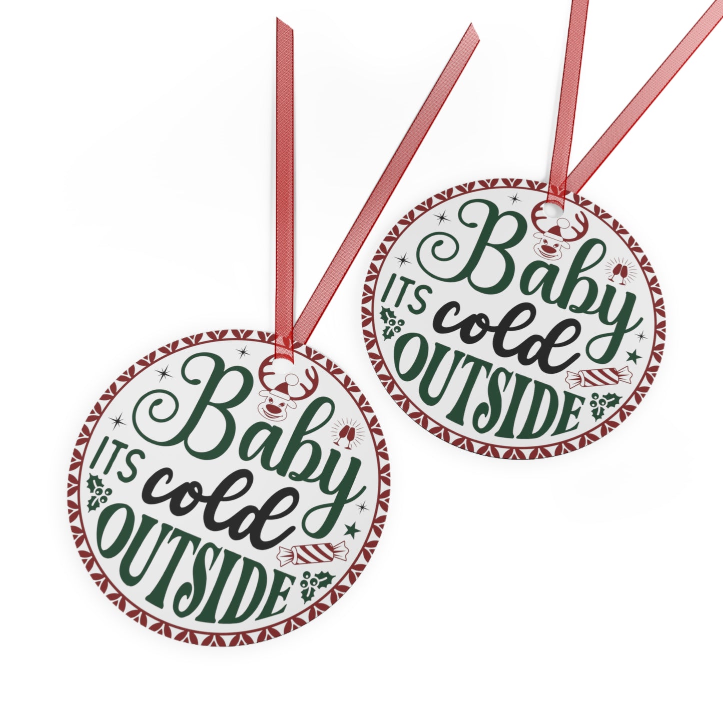 Baby It's Cold Outside Ornament