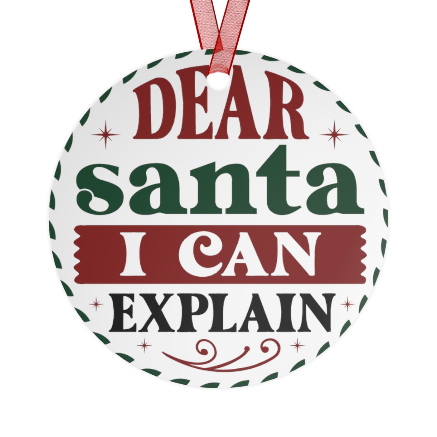 Dear Santa I Can Explain Ornament