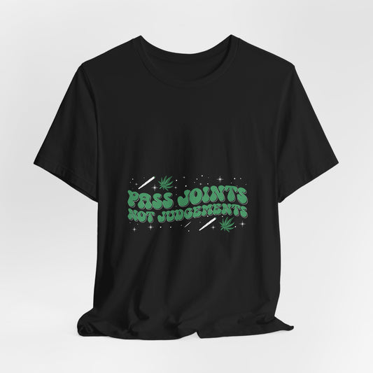 Pass Joints Not Judgement Tee