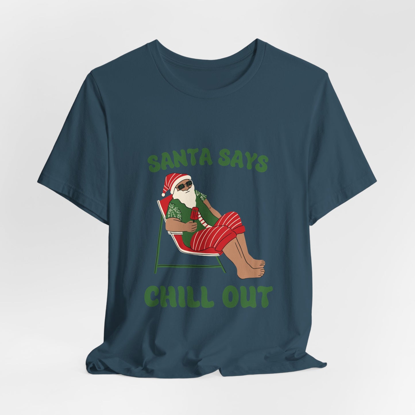 Santa Says Chill Out Tee