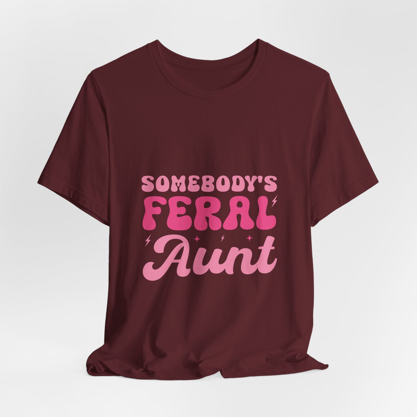 Somebody's Feral Aunt Tee