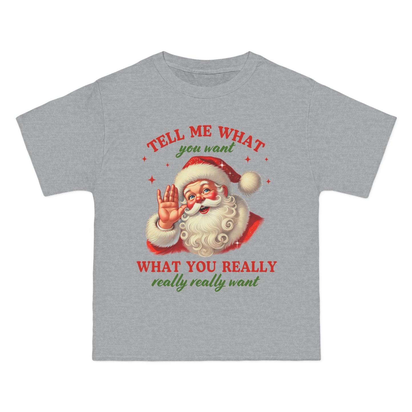 Tell Me What You Want Adult Unisex T-Shirt