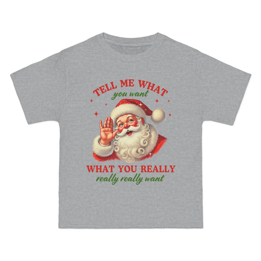 Tell Me What You Want Adult Unisex T-Shirt