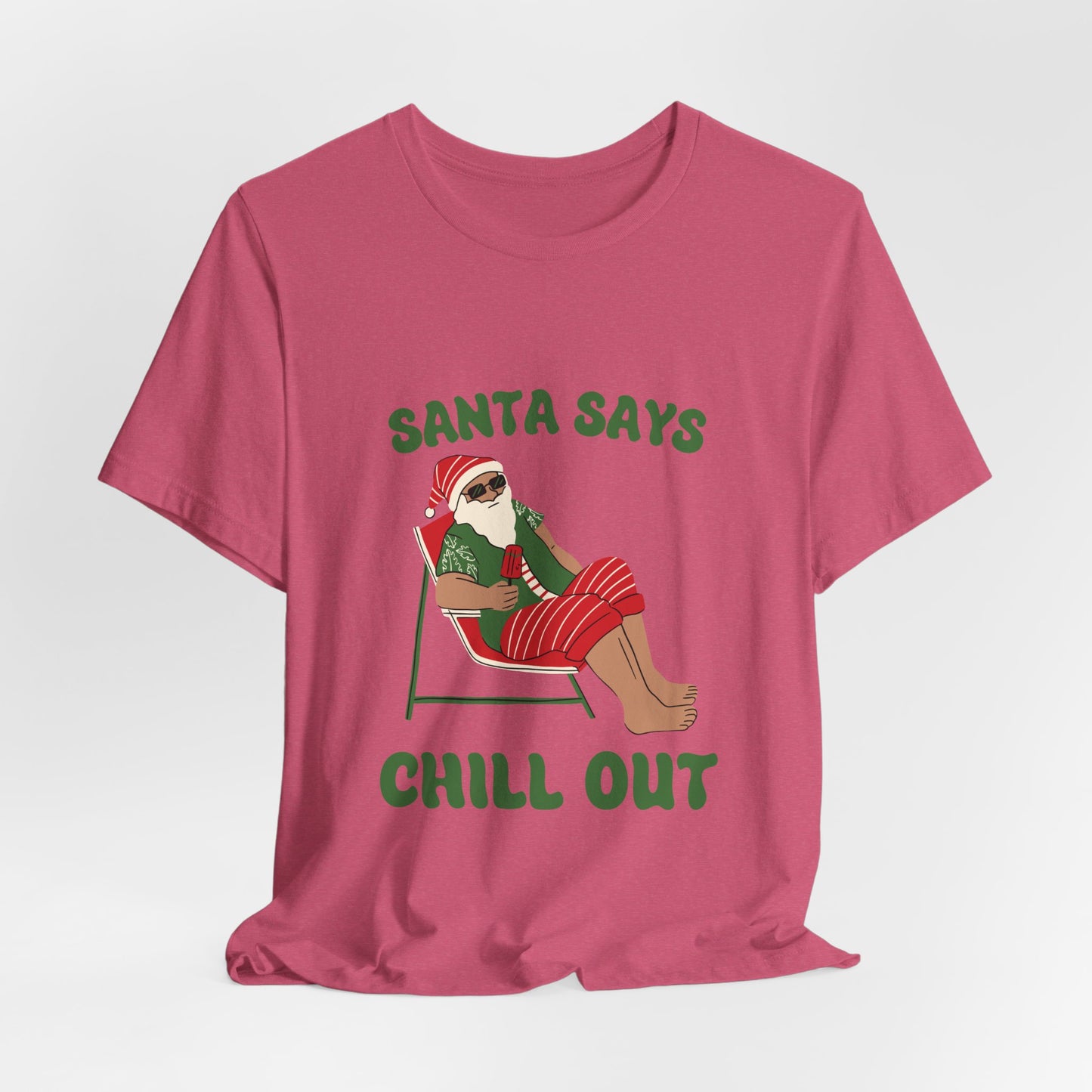 Santa Says Chill Out Tee