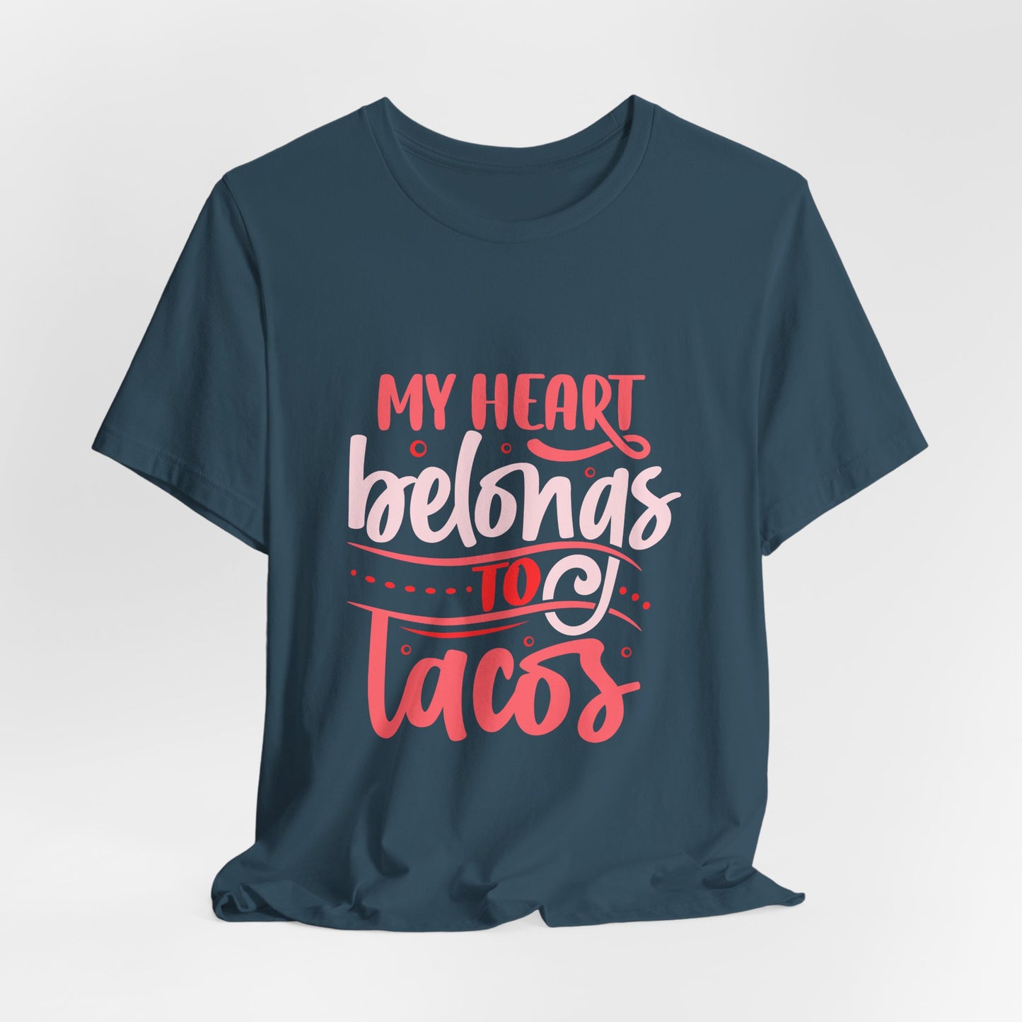 My Heart Belongs To Tacos Tee