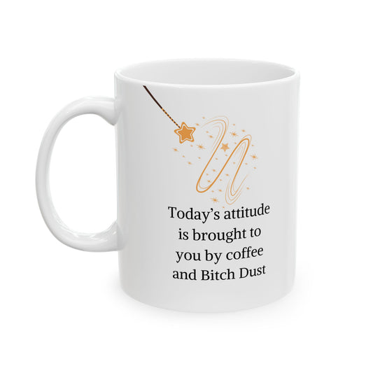 Coffee and Bitch Dust Mug