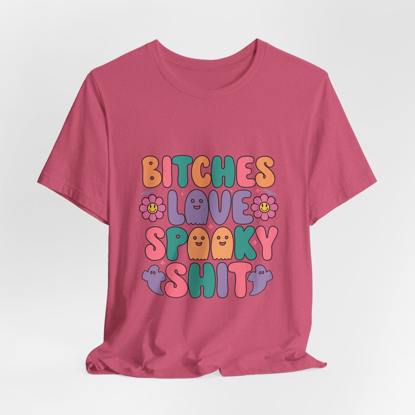 Bitches Love Spooky Shit Tee