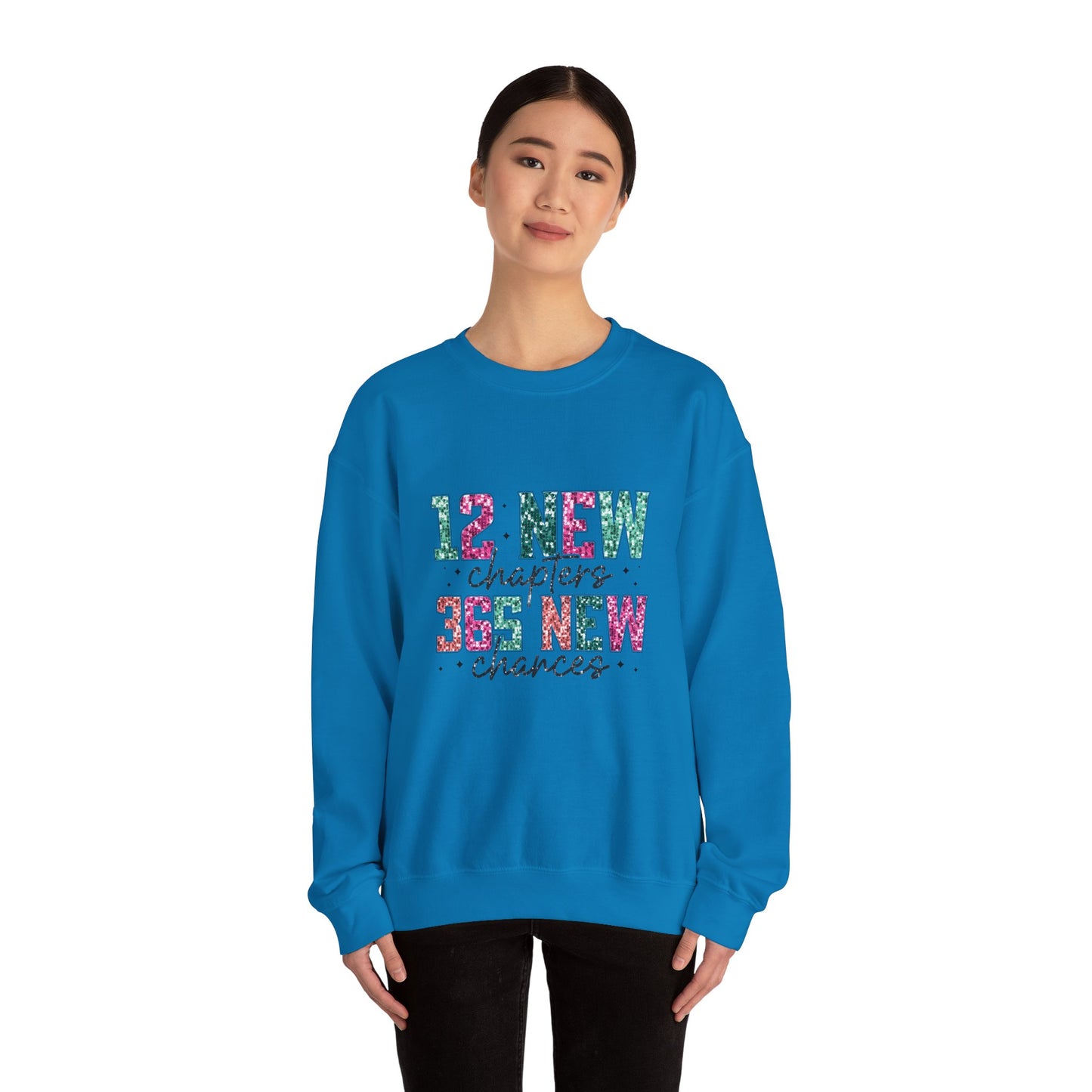 12 New Months 364 New Chances Adult Unisex Sweatshirt