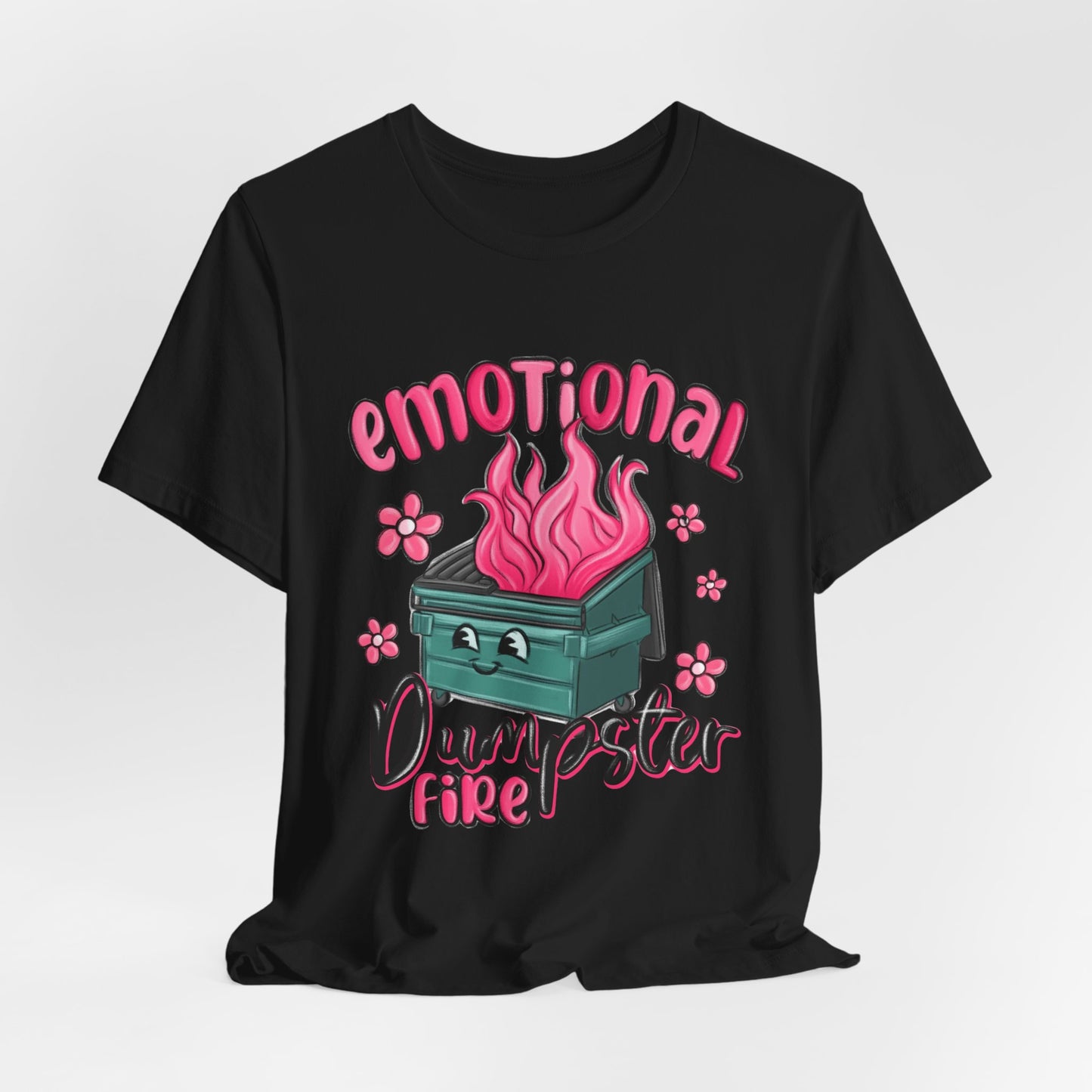 Emotional Dumpster Fire Tee