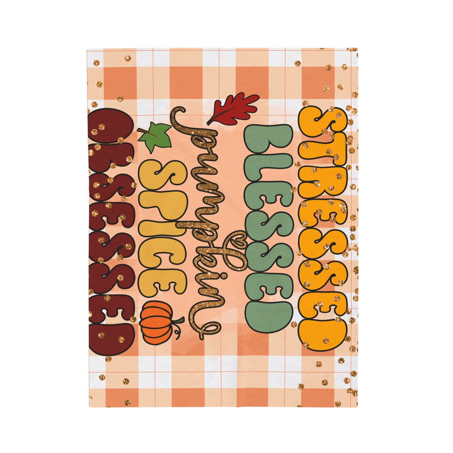 Stressed Blessed & Pumpkin Spice Obsessed Blanket