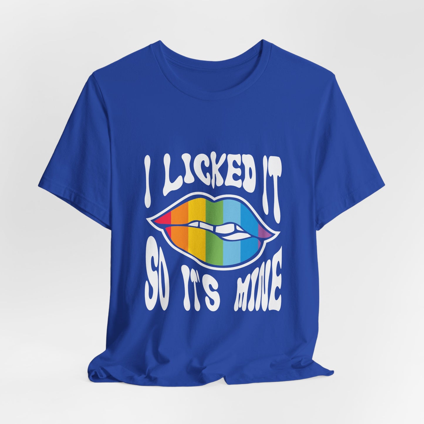 I Licked It Tee