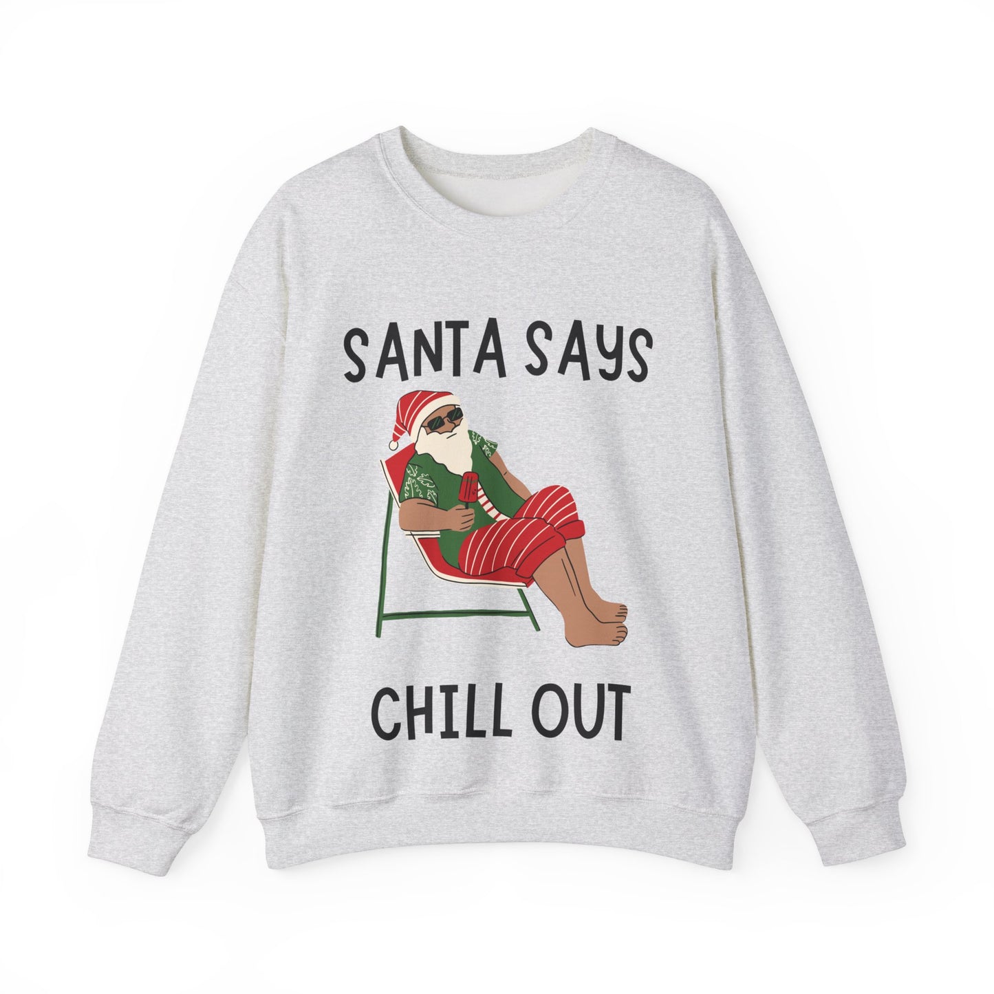 Santa Says Chill Out Sweatshirt