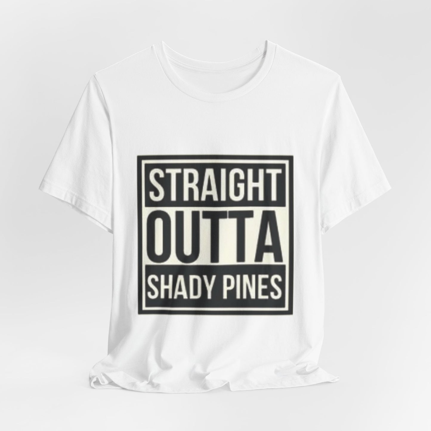 Straight Outta Shady Pines Tee